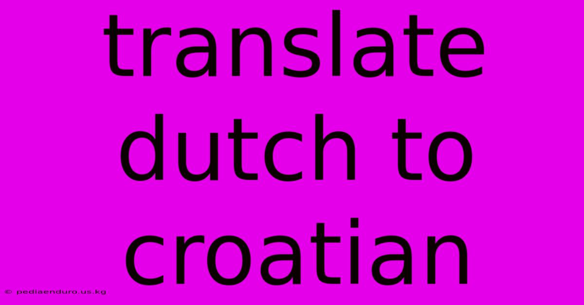 Translate Dutch To Croatian