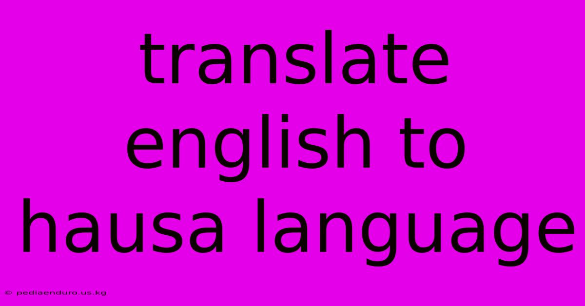 Translate English To Hausa Language