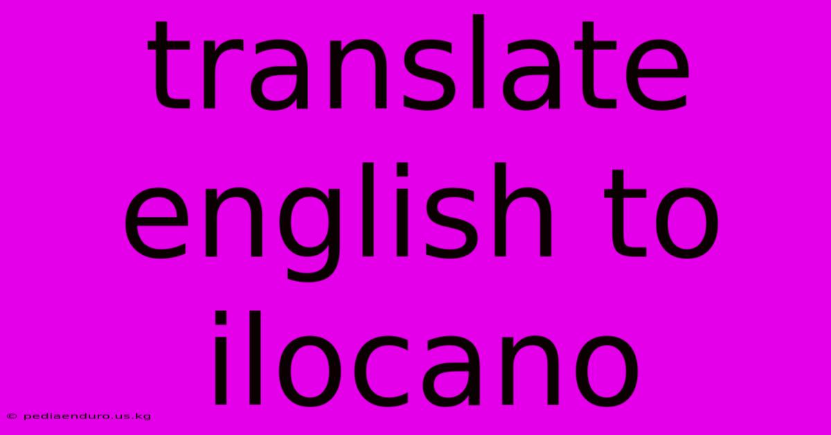 Translate English To Ilocano