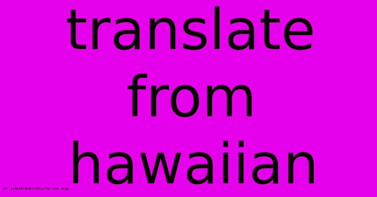 Translate From Hawaiian