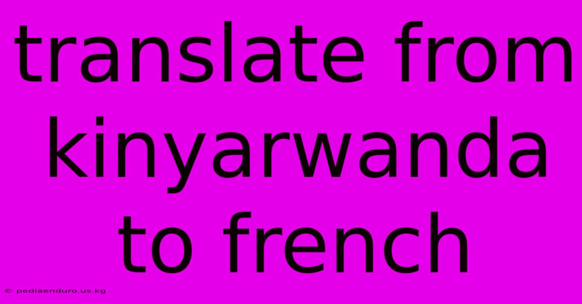 Translate From Kinyarwanda To French