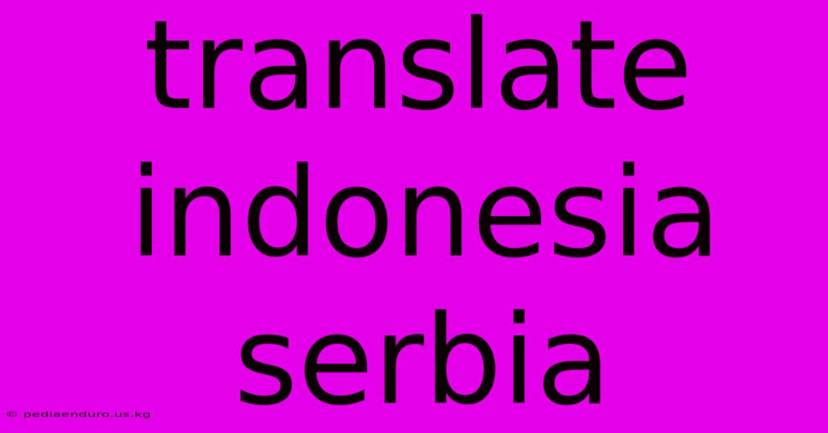 Translate Indonesia Serbia