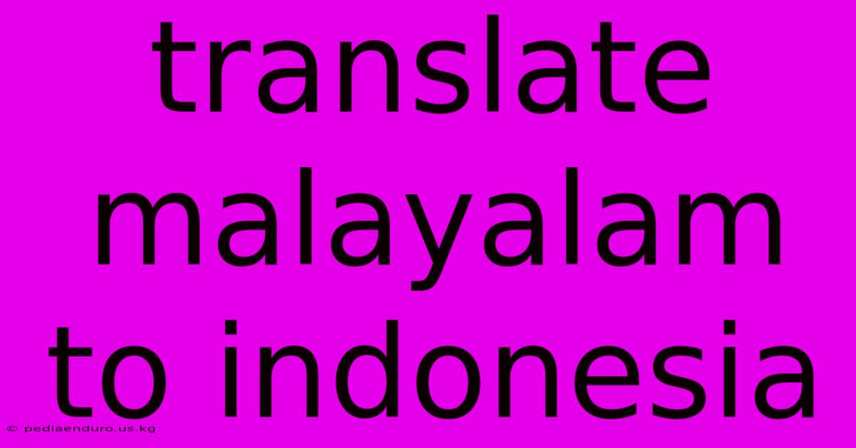 Translate Malayalam To Indonesia