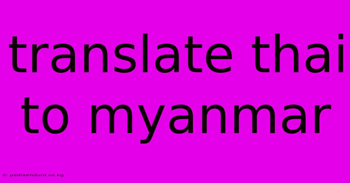 Translate Thai To Myanmar