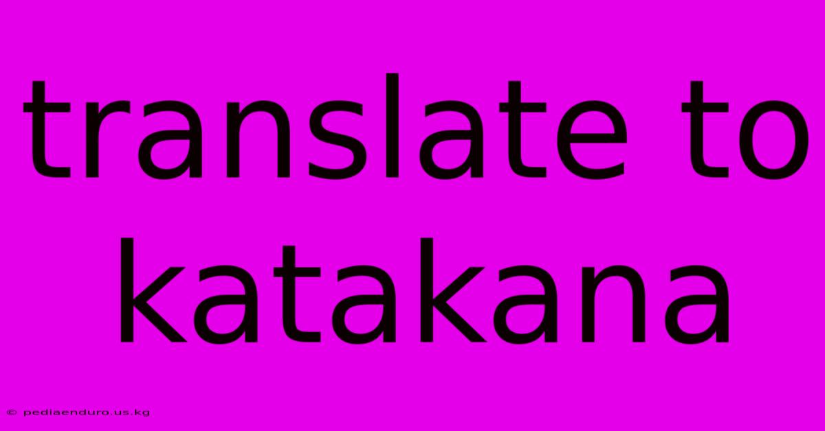 Translate To Katakana