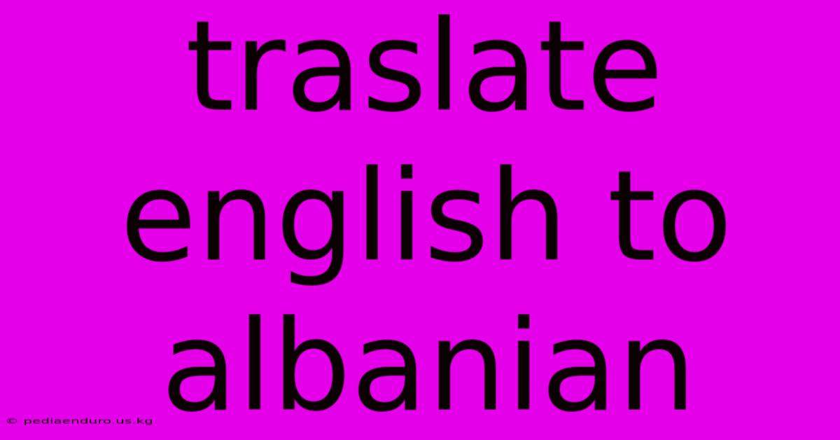 Traslate English To Albanian