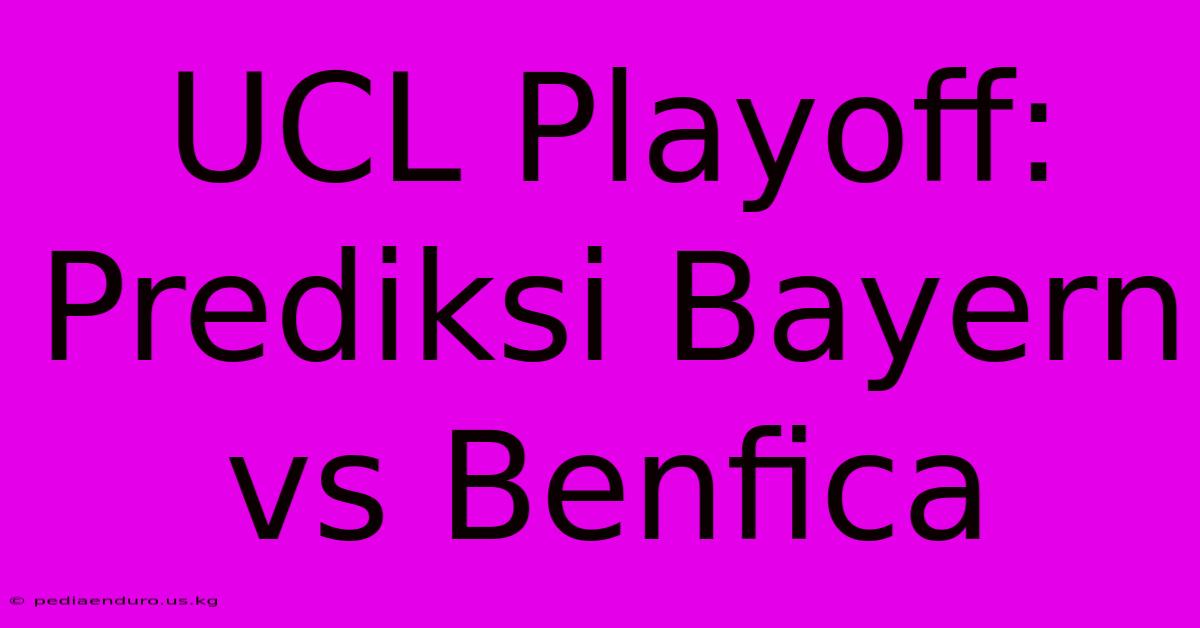 UCL Playoff: Prediksi Bayern Vs Benfica