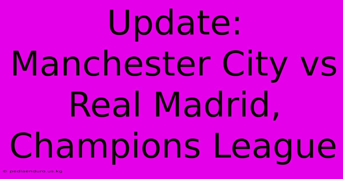 Update: Manchester City Vs Real Madrid, Champions League