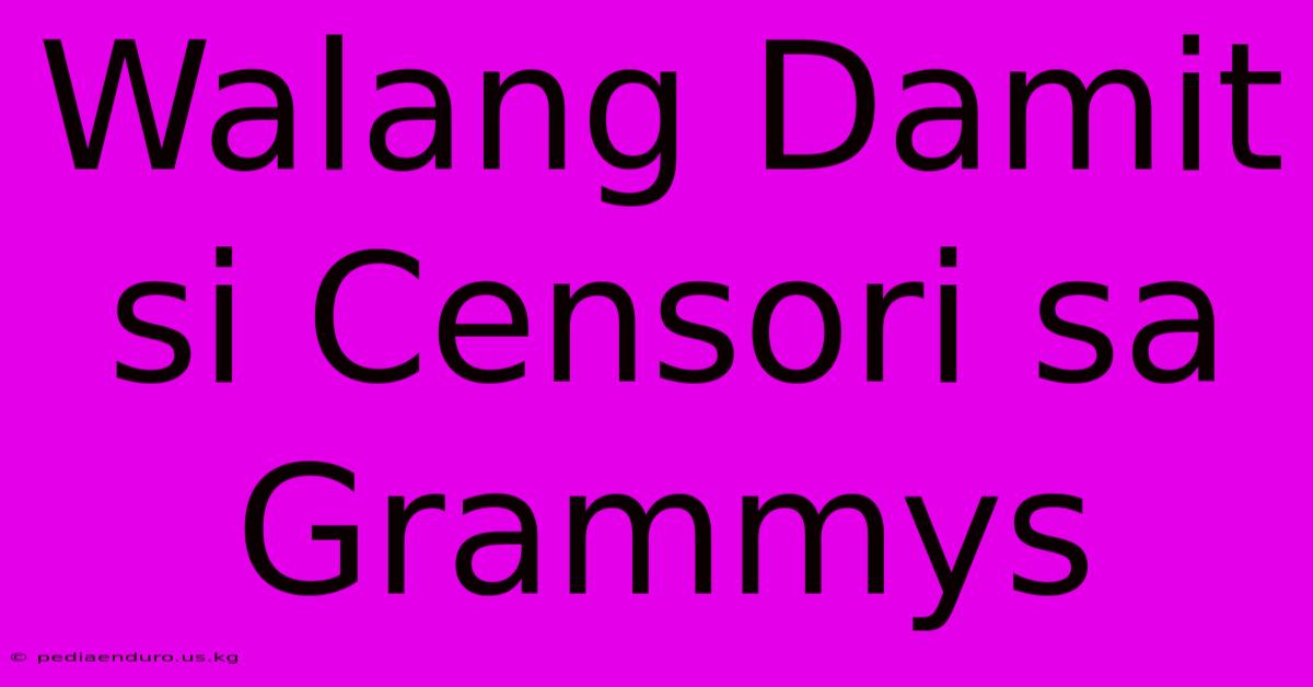 Walang Damit Si Censori Sa Grammys