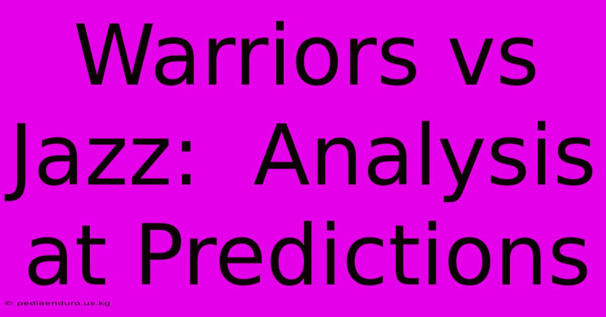 Warriors Vs Jazz:  Analysis At Predictions