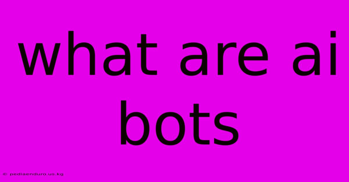 What Are Ai Bots