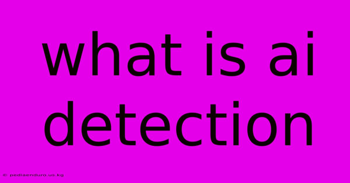 What Is Ai Detection