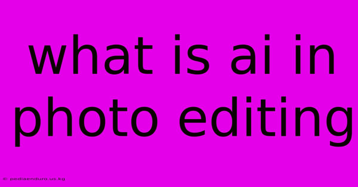 What Is Ai In Photo Editing