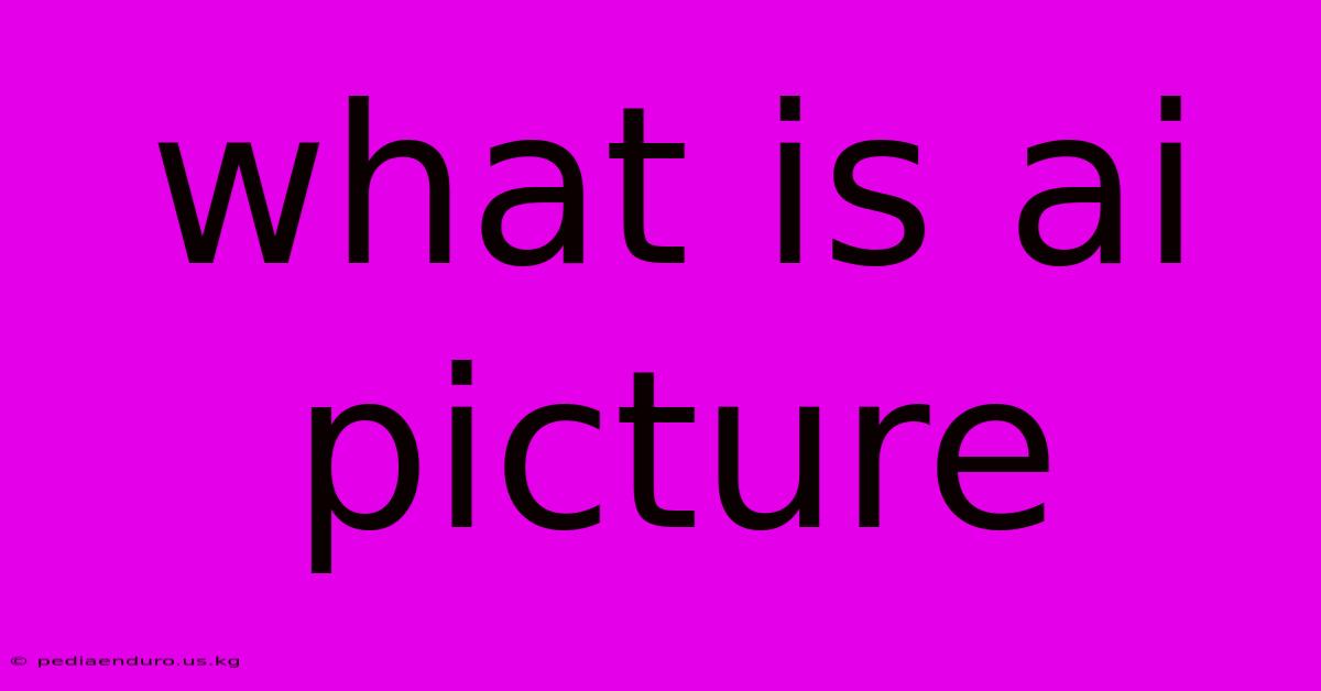 What Is Ai Picture