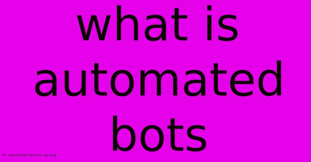 What Is Automated Bots