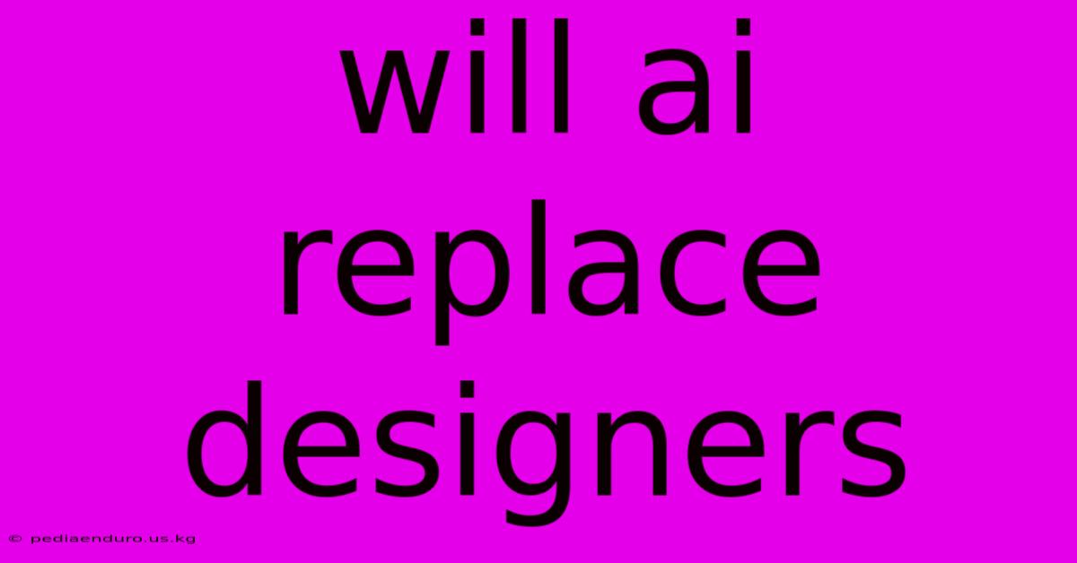 Will Ai Replace Designers