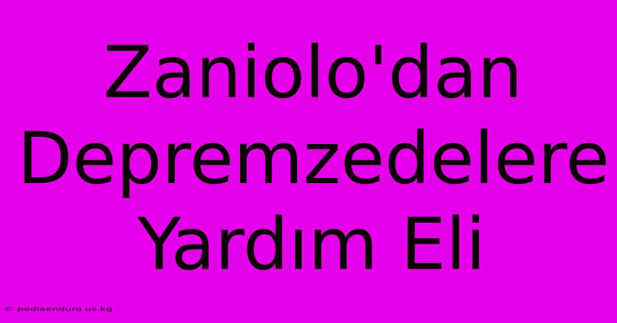 Zaniolo'dan Depremzedelere Yardım Eli