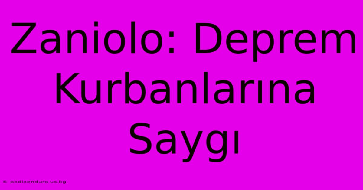 Zaniolo: Deprem Kurbanlarına Saygı