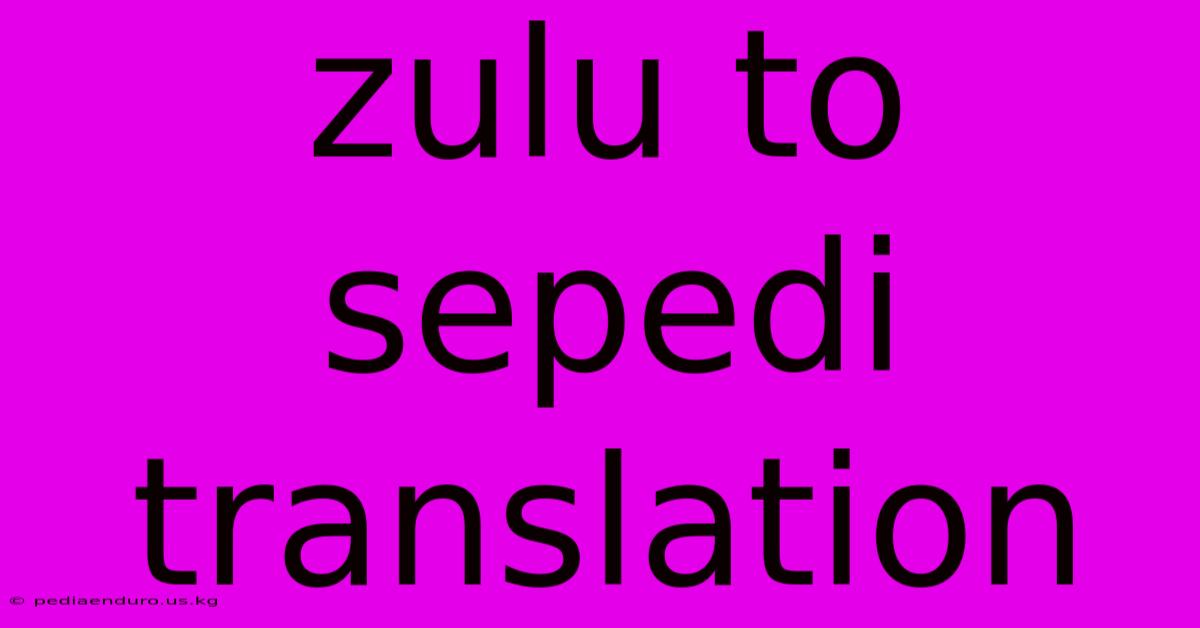 Zulu To Sepedi Translation